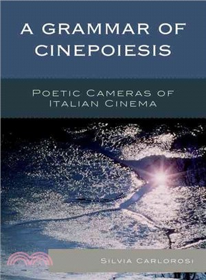 A Grammar of Cinepoiesis ─ Poetic Cameras of Italian Cinema