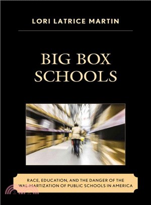 Big Box Schools ─ Race, Education, and the Danger of the Wal-Martization of Public Schools in America