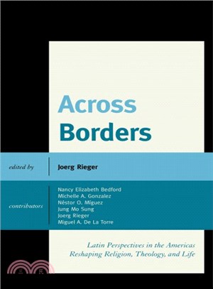 Across Borders ─ Latin Perspectives in the Americas Reshaping Religion, Theology, and Life