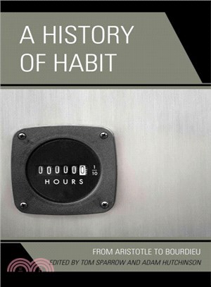 A History of Habit ─ From Aristotle to Bourdieu