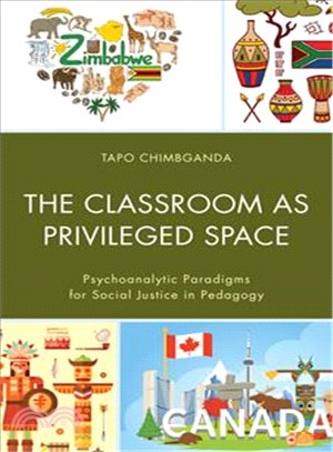 The Classroom As Privileged Space ─ Psychoanalytic Paradigms for Social Justice in Pedagogy