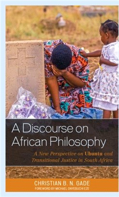 A Discourse on African Philosophy：A New Perspective on Ubuntu and Transitional Justice in South Africa