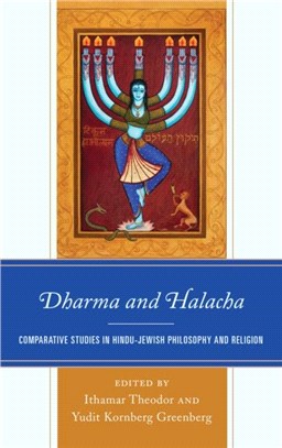 Dharma and Halacha：Comparative Studies in Hindu-Jewish Philosophy and Religion