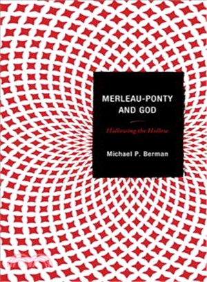 Merleau-Ponty and God ─ Hallowing the Hollow