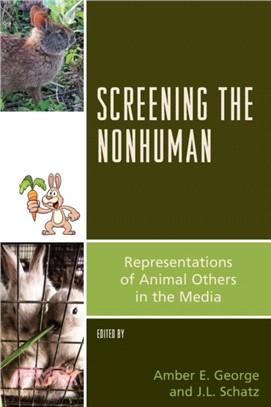 Screening the Nonhuman：Representations of Animal Others in the Media