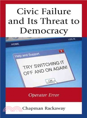 Civic Failure and Its Threat to Democracy ─ Operator Error