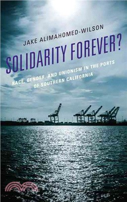 Solidarity Forever? ─ Race, Gender, and Unionism in the Ports of Southern California