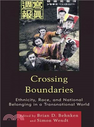 Crossing Boundaries ─ Ethnicity, Race, and National Belonging in a Transnational World