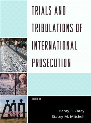 Trials and Tribulations of International Prosecution