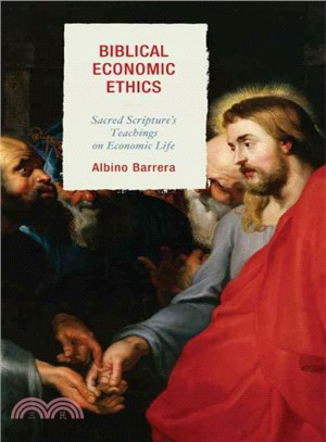 Biblical Economic Ethics ─ Sacred Scripture's Teachings on Economic Life