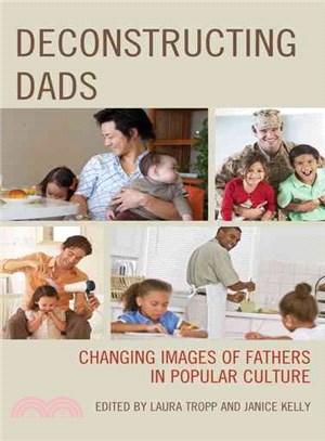 Deconstructing Dads ─ Changing Images of Fathers in Popular Culture