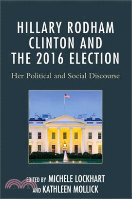 Hillary Rodham Clinton and the 2016 Election ─ Her Political and Social Discourse
