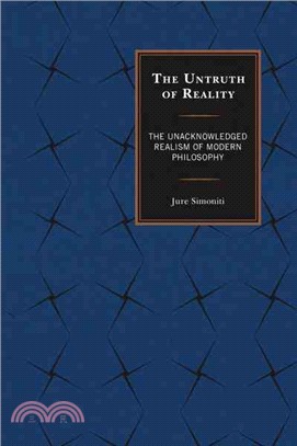 The Untruth of Reality ─ The Unacknowledged Realism of Modern Philosophy