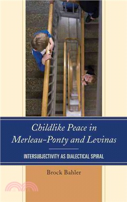 Childlike Peace in Merleau-Ponty and Levinas ─ Intersubjectivity As Dialectical Spiral