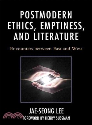 Postmodern Ethics, Emptiness, and Literature ─ Encounters Between East and West