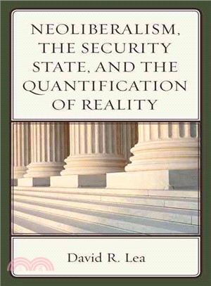 Neoliberalism, the Security State, and the Quantification of Reality