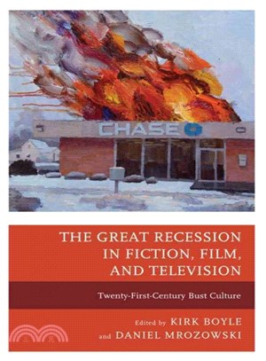 The Great Recession in Fiction, Film, and Television ─ Twenty-First-Century Bust Culture