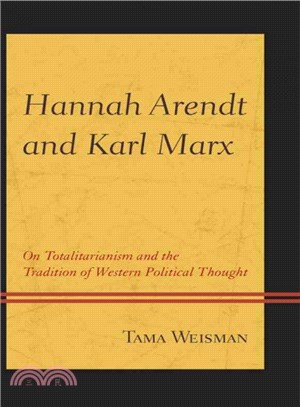 Hannah Arendt and Karl Marx ─ On Totalitarianism and the Tradition of Western Political Thought