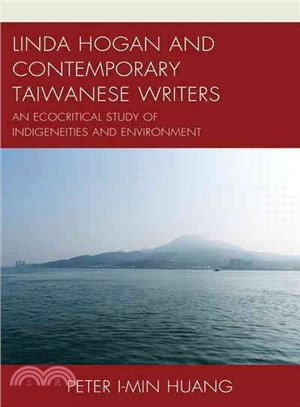 Linda Hogan and Contemporary Taiwanese Writers ─ An Ecocritical Study of Indigeneities and Environment