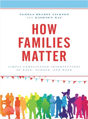 How Families Matter ― Simply Complicated Intersections of Race, Gender, and Work