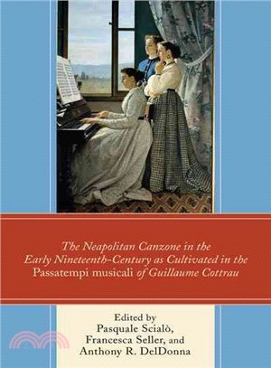 The Neapolitan Canzone in the Early Nineteenth Century As Cultivated in the Passatempti Musicali of Guillaume Cottrau