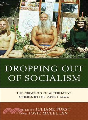 Dropping out of Socialism ─ The Creation of Alternative Spheres in the Soviet Bloc