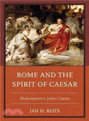 Rome and the Spirit of Caesar ─ Shakespeare's Julius Caesar