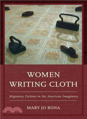 Women Writing Cloth ─ Migratory Fictions in the American Imaginary