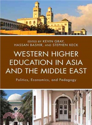 Western Higher Education in Asia and the Middle East ─ Politics, Economics, and Pedagogy