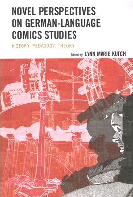 Novel Perspectives on German-Language Comics Studies ─ History, Pedagogy, Theory