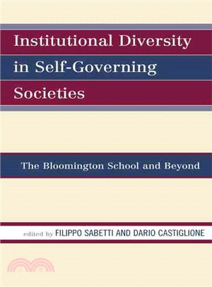 Institutional Diversity in Self-Governing Societies ─ The Bloomington School and Beyond