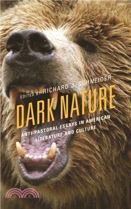 Dark Nature：Anti-Pastoral Essays in American Literature and Culture