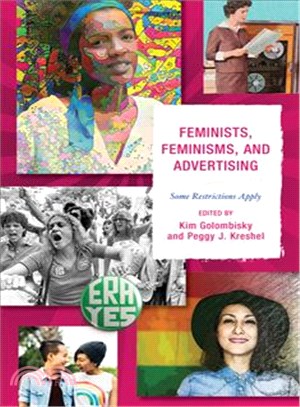 Feminists, Feminisms, and Advertising ─ Some Restrictions Apply