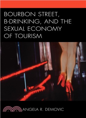 Bourbon Street, B-drinking, and the Sexual Economy of Tourism