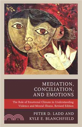 Mediation, Conciliation, and Emotions ─ The Role of Emotional Climate in Understanding Violence and Mental Illness
