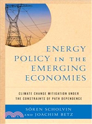 Energy Policy in the Emerging Economies ― Climate Change Mitigation Under the Constraints of Path Dependence