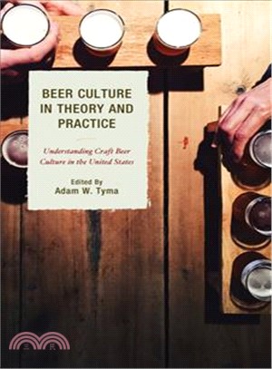 Beer Culture in Theory and Practice ─ Understanding Craft Beer Culture in the United States