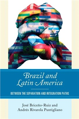 Brazil and Latin America：Between the Separation and Integration Paths