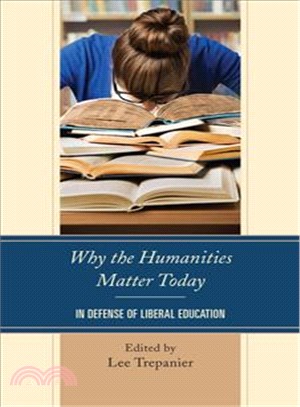 Why the Humanities Matter Today ─ In Defense of Liberal Education