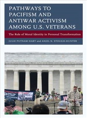 Pathways to Pacifism and Antiwar Activism Among U.s. Veterans ─ The Role of Moral Identity in Personal Transformation