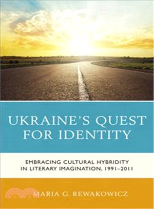 Ukraine's Quest for Identity ― Embracing Cultural Hybridity in Literary Imagination 1991-2011
