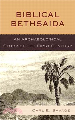 Biblical Bethsaida ― A Study of the First Century Ce in the Galilee