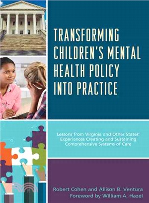 Transforming Children's Mental Health Policy into Practice ─ Lessons from Virginia and Other States' Experiences Creating and Sustaining Comprehensive Systems of Care