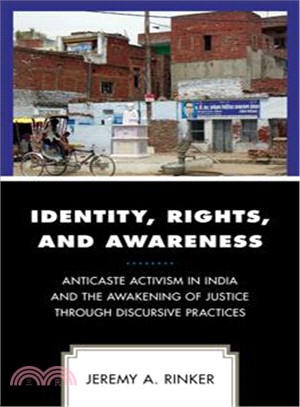 Identity, Rights, and Awareness ― Anticaste Activism in India and the Awakening of Justice Through Discursive Practices