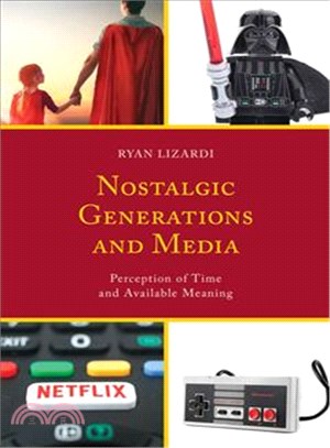 Nostalgic Generations and Media ─ Perception of Time and Available Meaning