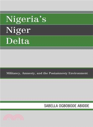 Nigeria's Niger Delta ─ Militancy, Amnesty, and the Postamnesty Environment