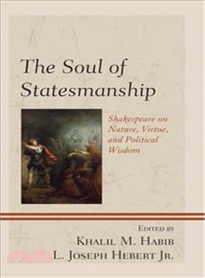 The Soul of Statesmanship ― Shakespeare on Nature, Virtue, and Political Wisdom