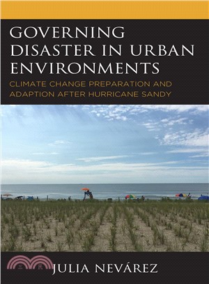 Governing Disaster in Urban Environments ― Climate Change Preparation and Adaption After Hurricane Sandy