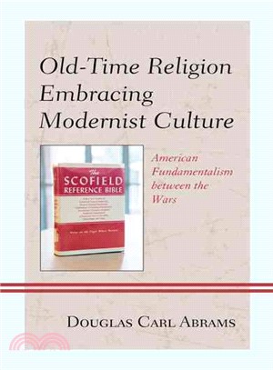 Old-time Religion Embracing Modernist Culture ─ American Fundamentalism between the Wars