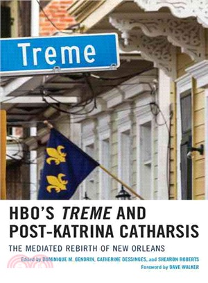 HBO's Treme and Post-Katrina Catharsis ─ The Mediated Rebirth of New Orleans